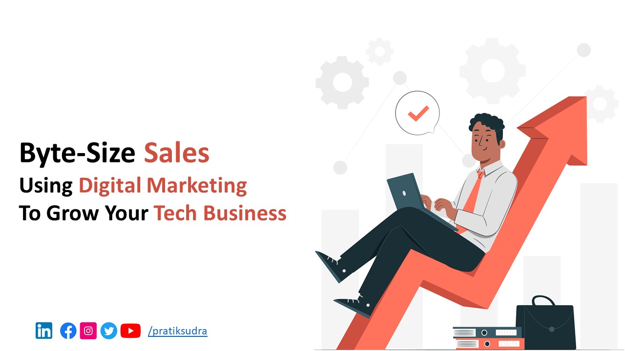 Byte-Size Sales - Using Digital Marketing to Grow Your Tech Business